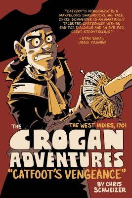 The Crogan Adventures: Catfoot's Vengeance by Schweizer, Chris