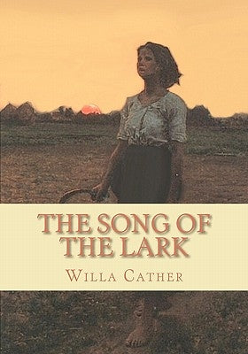 The Song of the Lark by Cather, Willa