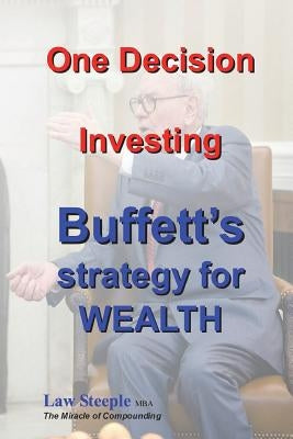 One Decision Investing: Buffett's strategy for WEALTH by Steeple Mba, Law