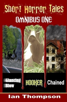Short Horror Tales - Omnibus 1 by Thompson, Ian