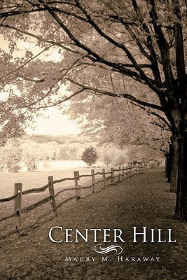 Center Hill by Haraway, Maury M.