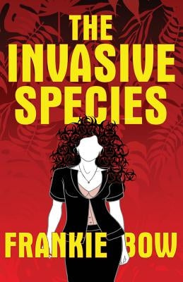 The Invasive Species by Bow, Frankie