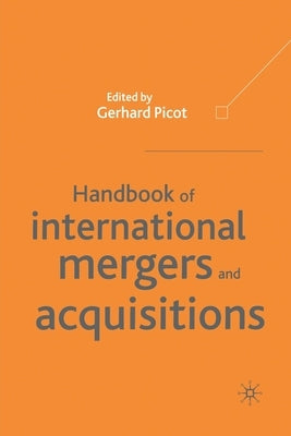 Handbook of International Mergers and Aquisitions: Planning, Execution and Integration by Picot, G.