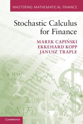 Stochastic Calculus for Finance by Capiński, Marek