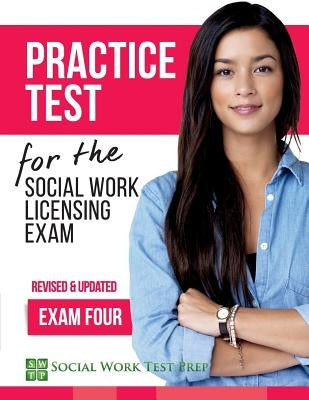 Practice Test for the Social Work Licensing Exam: Exam Four (Revised & Updated) by Social Work Test Prep