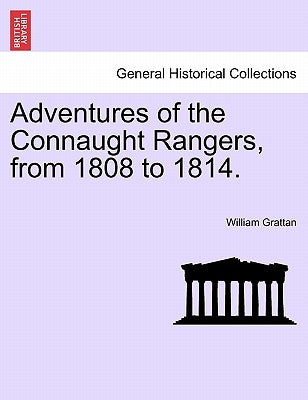 Adventures of the Connaught Rangers, from 1808 to 1814. Vol. II. by Grattan, William