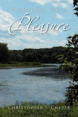 Poetry for Pleasure by Chetta, Christopher J.
