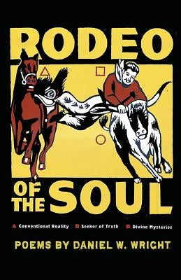 Rodeo of the Soul by Wright, Daniel W.