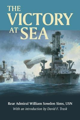 The Victory at Sea by Trask, David