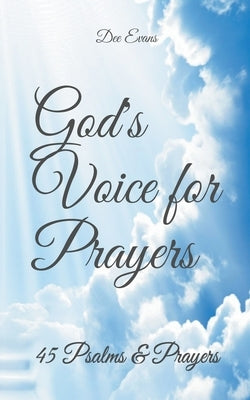 God's Voice for Prayers: 45 Psalms & Prayers by Evans, Dee