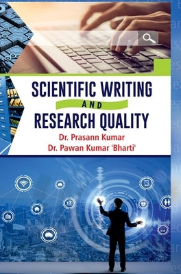 Scientific Writing and Research Quality by Kumar, Prasann