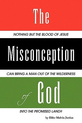 The Misconception of God by Jordan, Elder Melvin