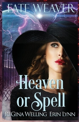 Heaven or Spell: Fate Weaver - Book 7 by Welling, Regina