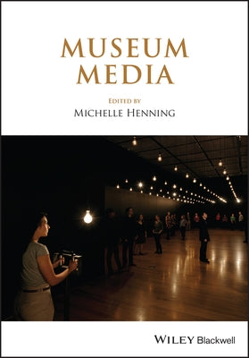 Museum Media by Henning, Michelle