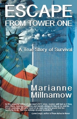 Escape from Tower One: The True Story of How Vincent Borst Survived the 9/11 Attack on the World Trade Center and Led Others to Safety from t by Millnamow, Marianne