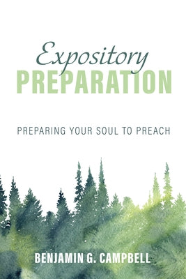 Expository Preparation by Campbell, Benjamin G.