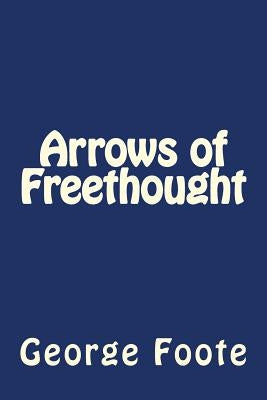 Arrows of Freethought by Gouveia, Andrea