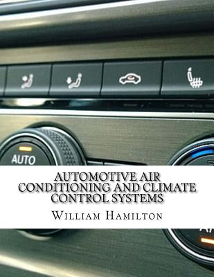 Automotive Air conditioning and Climate Control Systems by Hamilton, William