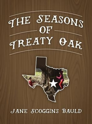 The Seasons of Treaty Oak by Bauld, Jane Scoggins