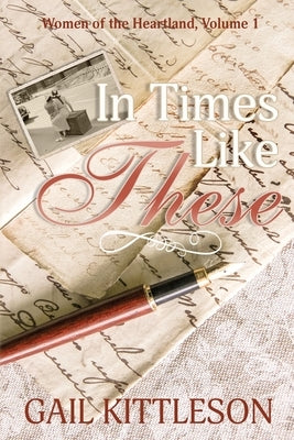 In Times Like These by Kittleson, Gail