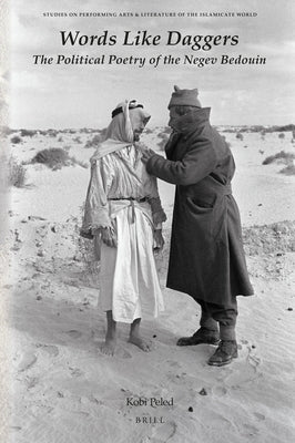 Words Like Daggers: The Political Poetry of the Negev Bedouin by Peled, Kobi