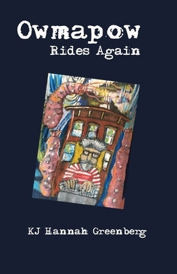 Owmapow Rides Again by Greenberg, Kj Hannah