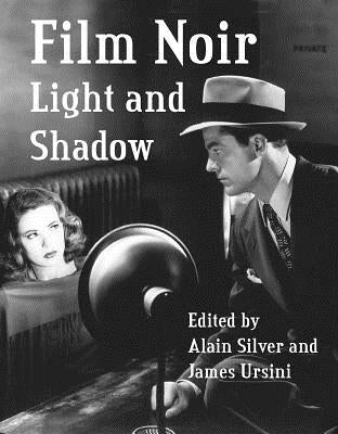 Film Noir: Light and Shadow by Silver, Alain