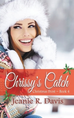 Chrissy's Catch by Davis, Jeanie R.