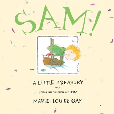 Sam!: A Little Treasury by Gay, Marie-Louise
