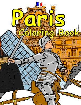 The Paris Coloring Book: Featuring the history, art and architecture of France. by Lemay, A. T.