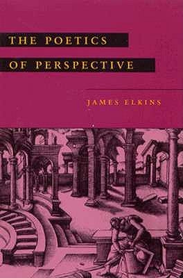 The Poetics of Perspective by Elkins, James