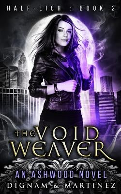 The Void Weaver: An Ashwood Urban Fantasy Novel by Martinez, Katerina