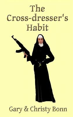 The Cross-dresser's Habit by Bonn, Christy