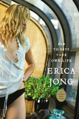 How to Save Your Own Life: An Isadora Wing Novel by Jong, Erica