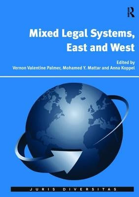 Mixed Legal Systems, East and West by Palmer, Vernon Valentine