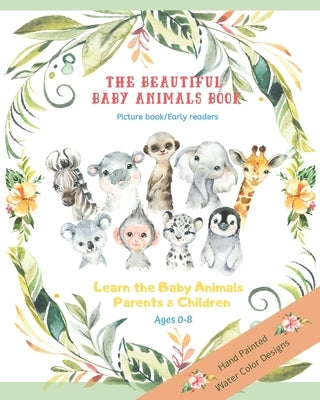 The Beautiful Baby Animals Book Picture Book Early Readers The Learn the baby animals parents and children Ages 0-8: Baby's First Picture Book by Gift Co, Featured Elements