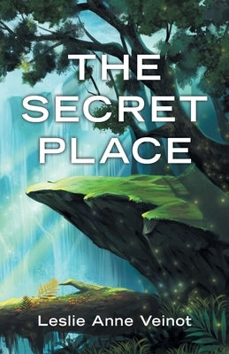 The Secret Place by Veinot, Leslie Anne
