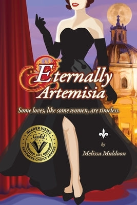 Eternally Artemisia: Some loves, like some women, are timeless. by Muldoon, Melissa