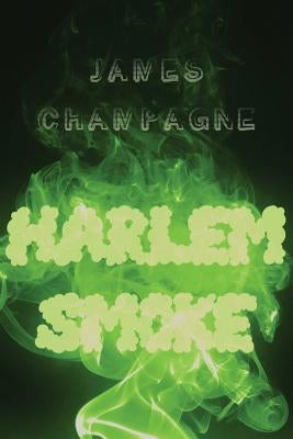 Harlem Smoke by Champagne, James