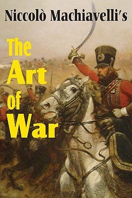 Machiavelli's The Art of War by Machiavelli, Niccolò