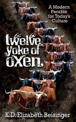 Twelve Yoke of Oxen by Beisinger, Kd Elizabeth