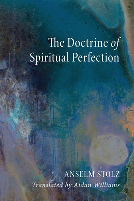 The Doctrine of Spiritual Perfection by Stolz, Anselm