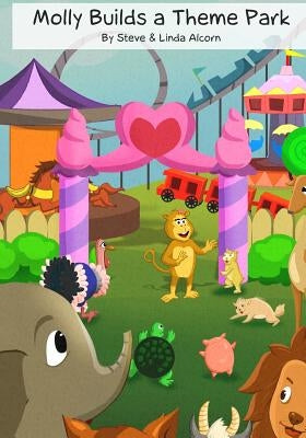 Molly Builds a Theme Park by Alcorn, Linda