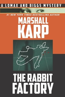 The Rabbit Factory: A Lomax and Biggs Mystery by Karp, Marshall