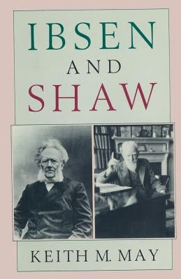 Ibsen and Shaw by May, Keith M.