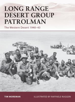Long Range Desert Group Patrolman: The Western Desert 1940-43 by Moreman, Timothy Robert