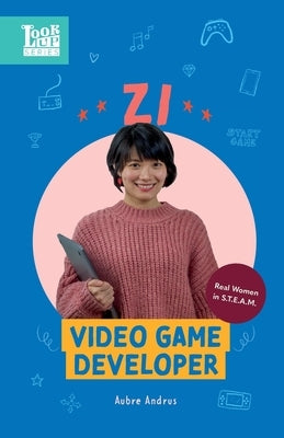 Zi, Video Game Developer by Andrus, Aubre