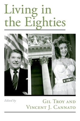 Living in the Eighties by Troy, Gil