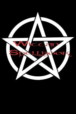 Wiccan SpellBook: Record your spells and rituals! by Summers, Kassandra