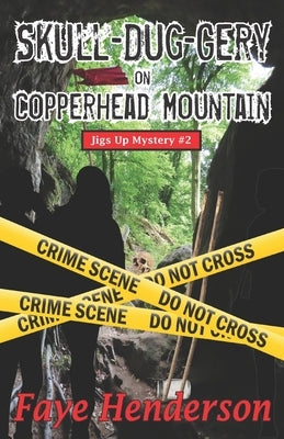 Skull-Dug-gery on Copperhead Mountain by Henderson, Faye